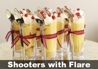 Dessert Shooters with Flare
